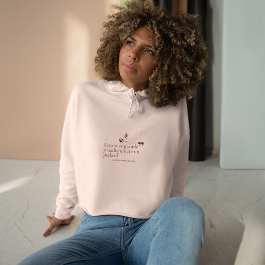 Crop Hoodie- Esto Si Es Grande